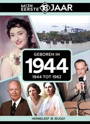 Mijn eerste 18 jaar Geboren in 1944 Geboren in 1944