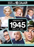 Mijn eerste 18 jaar Geboren in 1945 Geboren in 1945