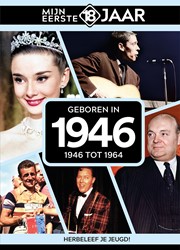 Mijn eerste 18 jaar Geboren in 1946 Geboren in 1946