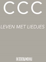 CCC. Leven met liedjes